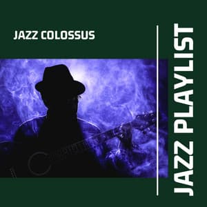 Instrumental Jazz Playlist - Jazz Colossus