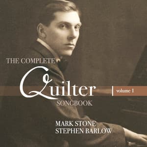 Quilter: The Complete Songbook, Vol. 1 - Roger Quilter