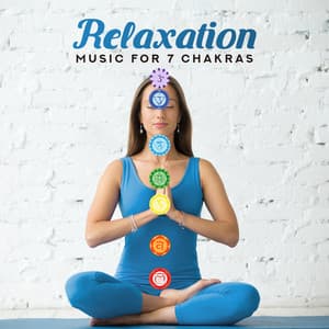 Relaxation Music for 7 Chakras - Chakra Balancing 101