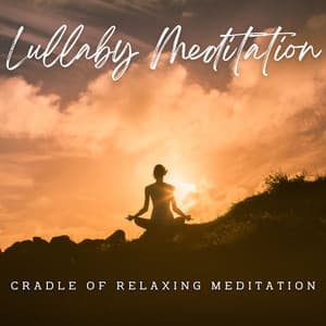 Lullaby Meditation: Music for Peaceful Babies - My Melody