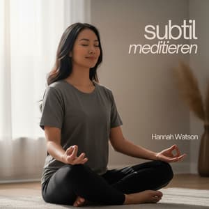 Subtil meditieren - Hannah Watson