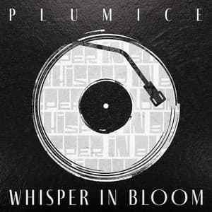 Whisper in Bloom - Plumice