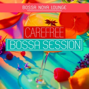 Carefree Bossa Session - Bossa Nova Lounge
