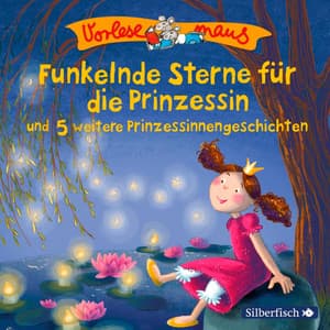 Vorlesemaus: Funkelnde Sterne für die Prinzessin und 5 weitere Prinzessinnengeschichten - Vorlesemaus