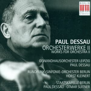Paul Dessau: Orchestral Music, Vol. 2 - Symphony No. 2 / Symphonic Adaptation / Orchestermusik No. 3, "Lenin" - Paul Dessau