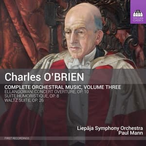 O'Brien: Complete Orchestral Music, Vol. 3 - Charles O'Brien