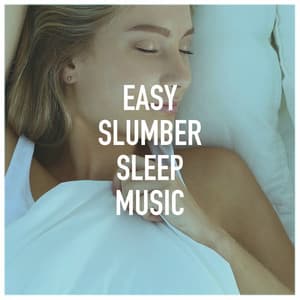 Easy Slumber Sleep Music - Musica Para Estudiar Academy