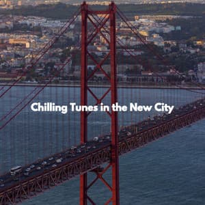 Chilling Tunes in the New City - Cafe BGM Japan