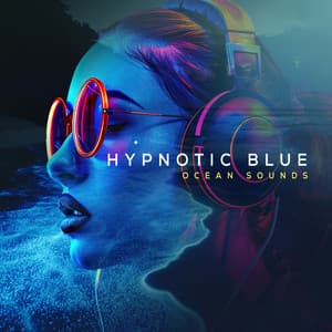 Hypnotic Blue - Ocean Sounds