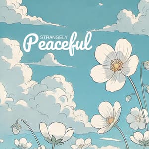 Strangely Peaceful: Lofi to Calm Your Anxiety - Lofi Frameworks