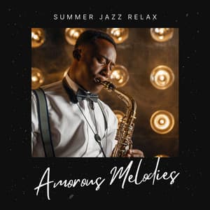 Amorous Melodies: Romantic Jazz - Summer Jazz Relax