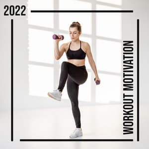 2022 Workout Motivation: Energetic Beats for Cardio Exercises, Intense Stretching, Outdoor Physical Activity - Music for Fitness Exercises