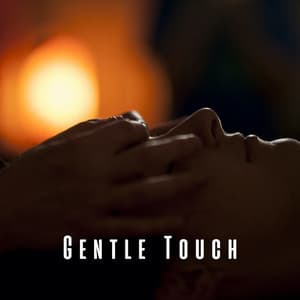 Gentle Touch: Chill Music for Massage Therapy - Lotus Flower Therapy