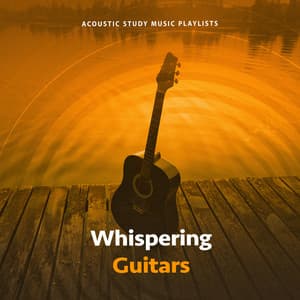 Whispering Guitars - Acoustic Study Music Playlists