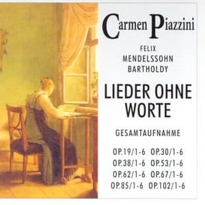 Felix Mendelssohn Bartholdy - Lieder ohne Worte - Carmen Piazzini