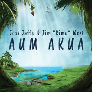 Aum Akua - Joss Jaffe