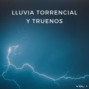 Lluvia Torrencial Y Truenos Vol. 1 - Lluvia y Truenos