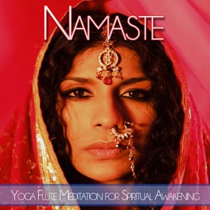 Namaste: Yoga Flute Meditation for Spiritual Awakening - Flute Music Meditation DEA Channel