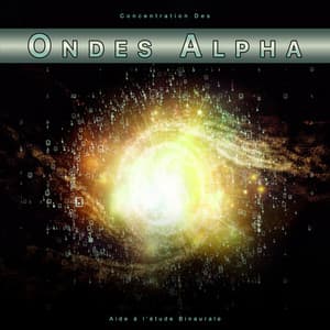 Concentration Des Ondes Alpha : Aide à l'étude Binaurale - Ondes Alpha