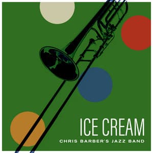 Ice Cream - Chris Barber's Jazz Band