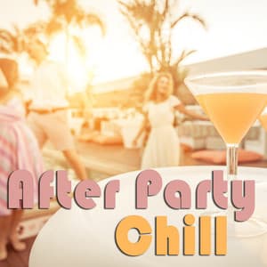 After Party Chill - Ibiza Dance Party