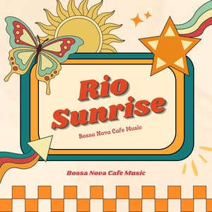 Rio Sunrise: Bossa Nova Jazz - Bossa Nova Cafe Music