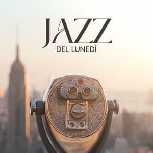 Jazz del lunedì: Musica jazz fluida per iniziare la settimana in bellezza, 2023 Nu jazz e Smooth jazz - Strumentale Jazz Collezione