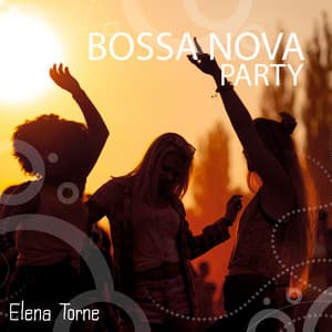 Bossa Nova Party - Elena Torne