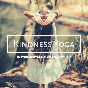 Kindness Yoga - Instrumental Relaxation Music - Kistaro
