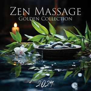 Zen Massage: Golden Collection 2024 - Healing Sounds, Meditation, Relaxation, Reiki, 50 Yoga, Spa, Sleep Therapy, Rain & Ocean, Soul Soothing, REM Deep Sleep - Sauna Spa Paradise