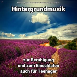 ! ! ! ! ! Hintergrundmusik zur Beruhigung und zum Einschlafen auch für Teenager - Entspannungsmusik für tiefen Schlaf