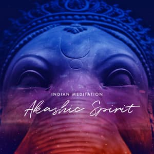 Akashic Spirit - Indian Meditation