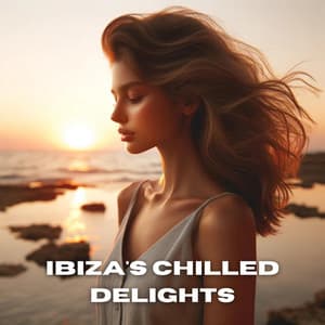 Ibiza's Chilled Delights: Electronic Melodies from the Island - Future Sound Of Ibiza
