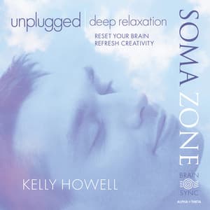 Unplugged Deep Relaxation - Kelly Howell