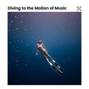 Diving to the Motion of Music - Calm Sea Sounds