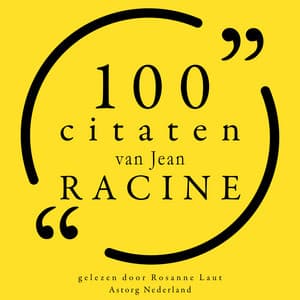 100 citaten van Jean Racine - Jean Racine