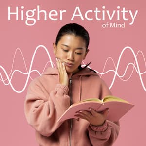 Higher Activity of Mind - Elliot Woods
