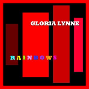 Rainbows - Gloria Lynne