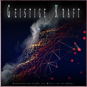 Geistige Kraft: Konzentration Lesen und Musik für die Arbeit - Musik für Tiefenschärfe