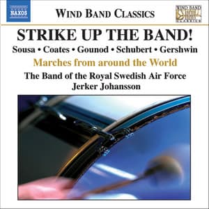 Strike Up the Band! - Royal Swedish Airforce Band