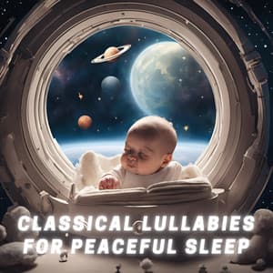 Classical Lullabies for Peaceful Sleep - Baby Relax