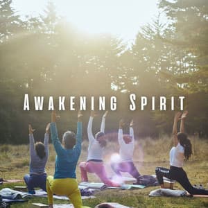 Awakening Spirit: Ambient Music for Yoga Awakening - Spirit Of Grace