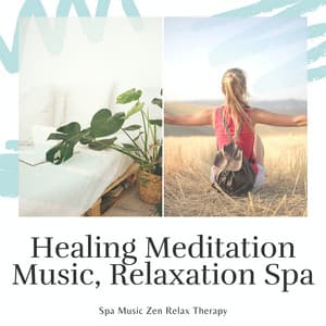 Healing Meditation Music, Relaxation Spa - Spa Music Zen Relax Station