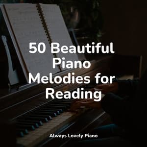50 Completely Serene Piano Tracks to Soothe Your Mind - Romantic Piano
