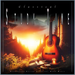 Classical Study Time: Background Guitar Classical Work Music - Classical Study Music