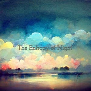 The Entropy of Night - Solis Reverie