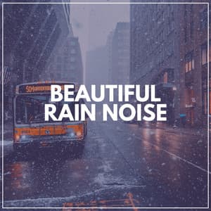 Beautiful Rain Noise - Rain FX