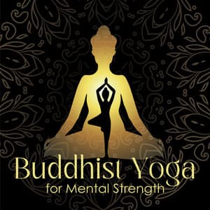 Buddhist Yoga for Mental Strength - Kundalini Yoga Group