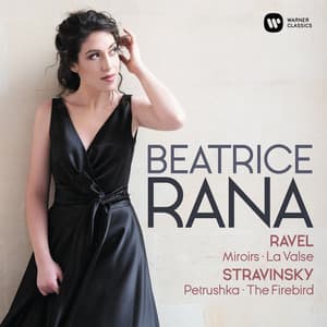 Ravel: Miroirs, La Valse - Stravinsky: 3 Movements from Petrushka, L'Oiseau de feu - Beatrice Rana