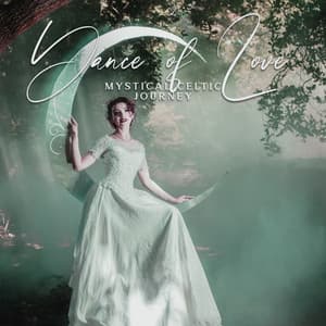 Dance of Love: Deep Mystical Celtic Journey into Beautiluf Relaxation & Meditation - Celtic Chillout Relaxation Academy